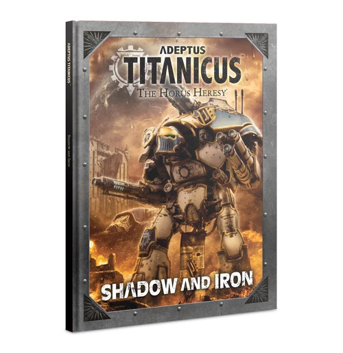 Adeptus Titanicus: Shadow And Iron (Hardcover)